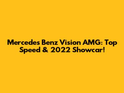 Mercedes Benz Vision AMG: Top Speed & 2022 Showcar!