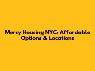 Mercy Housing NYC: Affordable Options & Locations