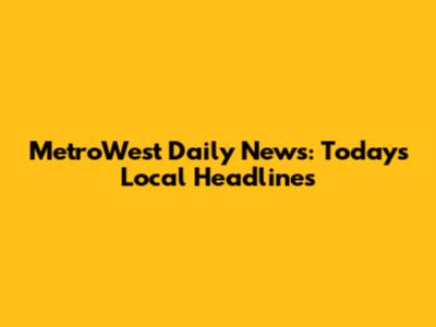 MetroWest Daily News: Today's Local Headlines