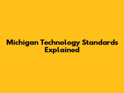 Michigan Technology Standards Explained