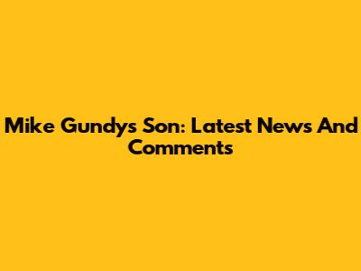 Mike Gundy's Son: Latest News And Comments