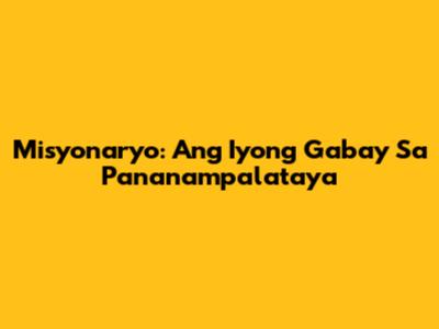Misyonaryo: Ang Iyong Gabay Sa Pananampalataya