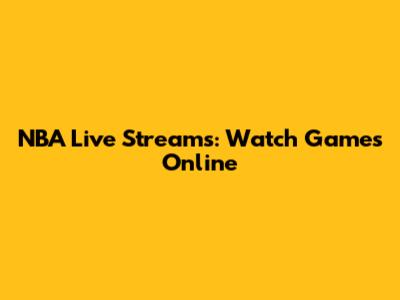 NBA Live Streams: Watch Games Online