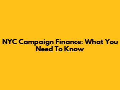 NYC Campaign Finance: What You Need To Know