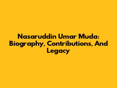 Nasaruddin Umar Muda: Biography, Contributions, And Legacy