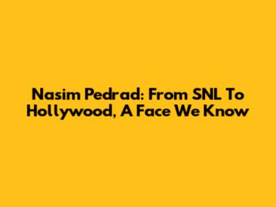 Nasim Pedrad: From SNL To Hollywood, A Face We Know