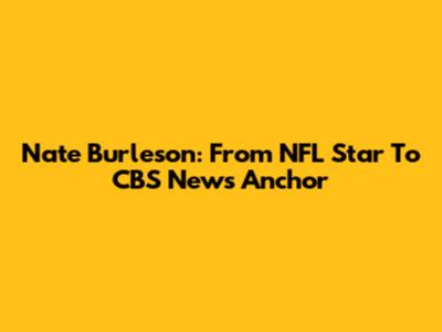 Nate Burleson: From NFL Star To CBS News Anchor