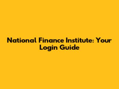 National Finance Institute: Your Login Guide