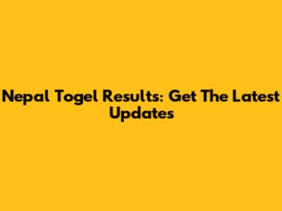 Nepal Togel Results: Get The Latest Updates