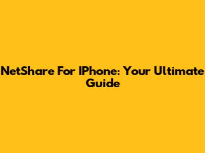 NetShare For IPhone: Your Ultimate Guide