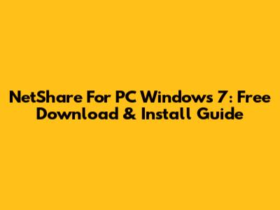 NetShare For PC Windows 7: Free Download & Install Guide