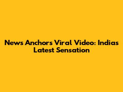 News Anchor's Viral Video: India's Latest Sensation