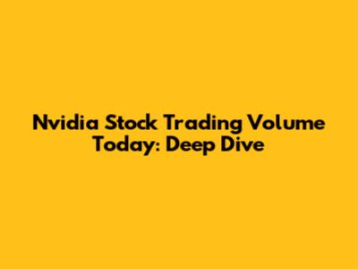 Nvidia Stock Trading Volume Today: Deep Dive