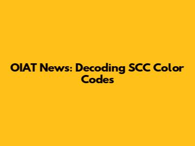 OIAT News: Decoding SCC Color Codes