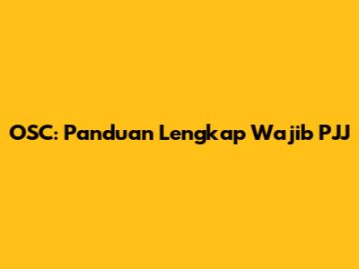OSC: Panduan Lengkap Wajib PJJ