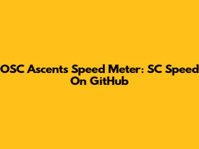 OSC Ascents Speed Meter: SC Speed On GitHub