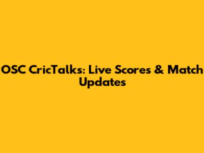 OSC CricTalks: Live Scores & Match Updates