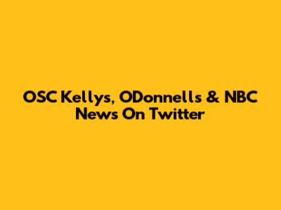 OSC Kelly's, O'Donnell's & NBC News On Twitter