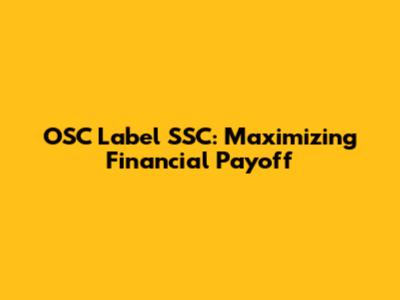 OSC Label SSC: Maximizing Financial Payoff