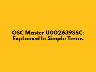 OSC Master U002639SSC: Explained In Simple Terms