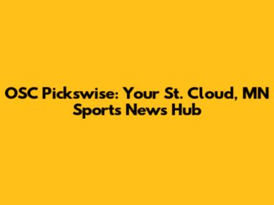 OSC Pickswise: Your St. Cloud, MN Sports News Hub
