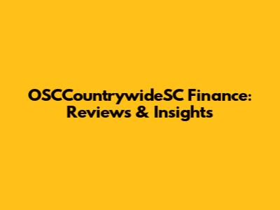 OSCCountrywideSC Finance: Reviews & Insights