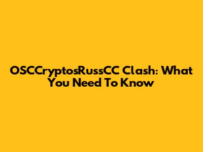 OSCCryptosRussCC Clash: What You Need To Know