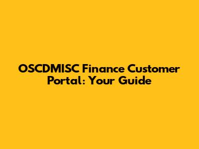 OSCDMISC Finance Customer Portal: Your Guide