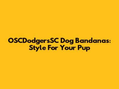OSCDodgersSC Dog Bandanas: Style For Your Pup