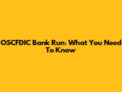 OSCFDIC Bank Run: What You Need To Know