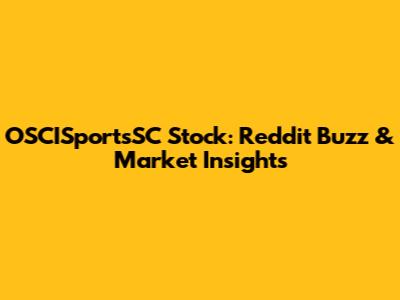 OSCISportsSC Stock: Reddit Buzz & Market Insights