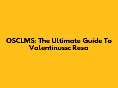 OSCLMS: The Ultimate Guide To Valentinussc Resa
