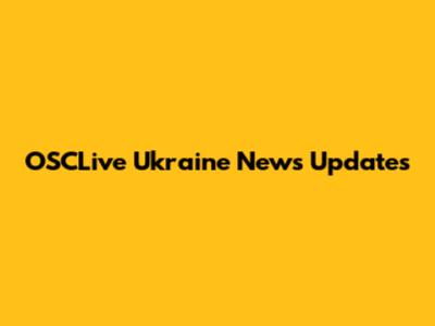 OSCLive Ukraine News Updates