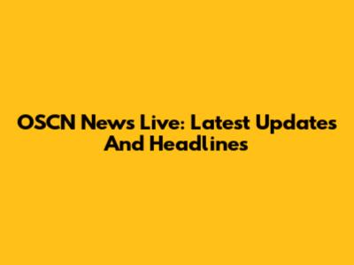 OSCN News Live: Latest Updates And Headlines