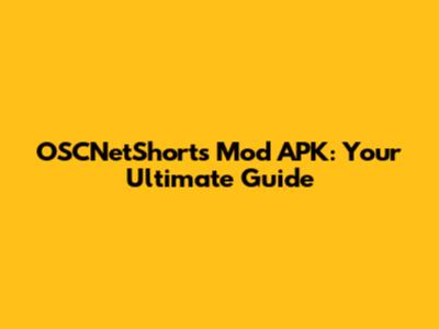 OSCNetShorts Mod APK: Your Ultimate Guide