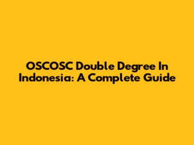 OSCOSC Double Degree In Indonesia: A Complete Guide