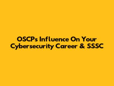 OSCP's Influence On Your Cybersecurity Career & SSSC
