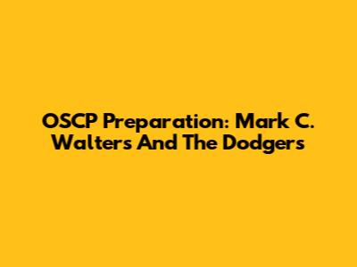 OSCP Preparation: Mark C. Walters And The Dodgers