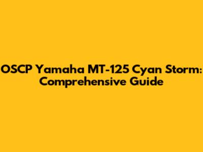 OSCP Yamaha MT-125 Cyan Storm: Comprehensive Guide