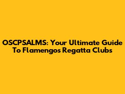 OSCPSALMS: Your Ultimate Guide To Flamengo's Regatta Clubs
