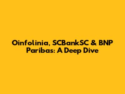 Oinfolinia, SCBankSC & BNP Paribas: A Deep Dive