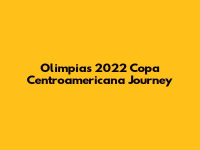 Olimpia's 2022 Copa Centroamericana Journey