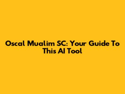 Oscal Mualim SC: Your Guide To This AI Tool