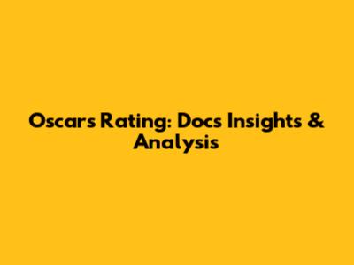 Oscar's Rating: Docs Insights & Analysis
