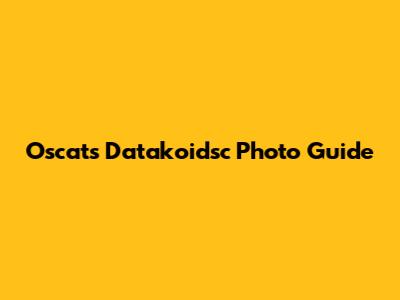Oscats Datakoidsc Photo Guide