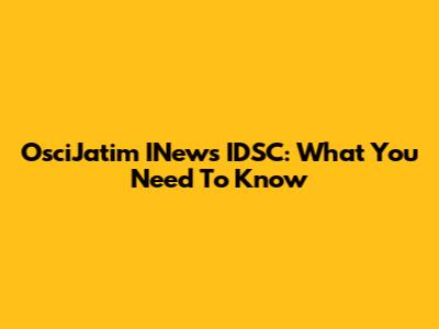 OsciJatim INews IDSC: What You Need To Know