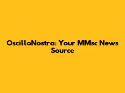 OscilloNostra: Your MMsc News Source
