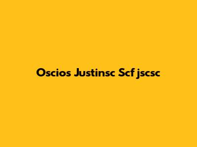 Oscios Justinsc Scfjscsc
