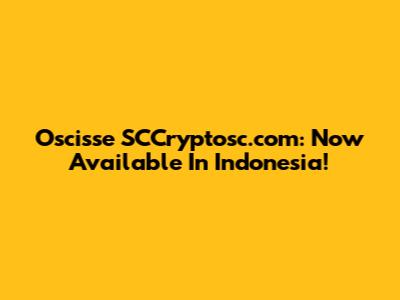Oscisse SCCryptosc.com: Now Available In Indonesia!