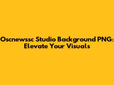 Oscnewssc Studio Background PNG: Elevate Your Visuals